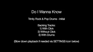 Do I Wanna Know by Arctic Monkeys - Backing Track for Drums (Trinity Rock & Pop - Initial)