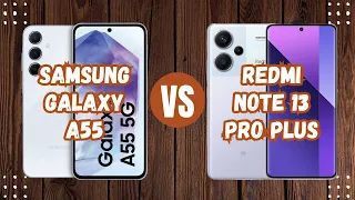 Samsung Galaxy A55 Vs Redmi Note 13 Pro Plus