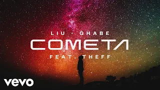 Liu, Ghabe - Cometa (Audio) ft. Theff