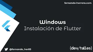 [S3/L02] Flutter Móvil: De cero a experto 2023 - Windows: Instalación de Flutter