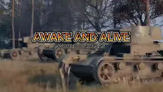 AWAKE AND ALIVE - World of Tanks