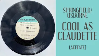Springfield/ Osborne - Cool As Claudette (Acetate)