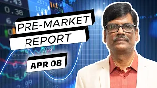 Pre Market Report 08-Apr-2024