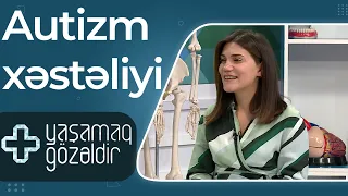 Yaşamaq gözəldir - Autizm xəstəliyi - Ayşən Nəcəfova