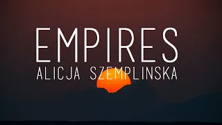 Alicja Szemplińska - Empires (lyrics)