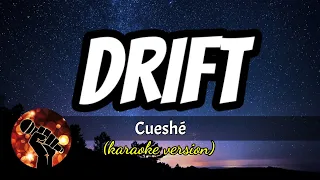 DRIFT - CUESHE (karaoke version)