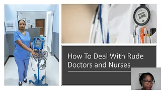 Standing Up for Yourself Without Losing your Cool: How to Deal with Rude Doctors & Nurses