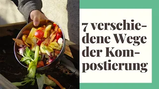 Richtig Kompostieren - 7 verschiedene Wege der Kompostierung