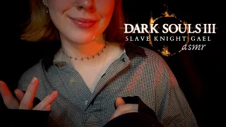 ASMR ◦ Dark Souls III Lore: Slave Knight Gael (whisper)