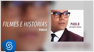 Pablo - Filmes e Histórias (Álbum: Um Novo Passo) [Áudio Oficial]