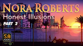 Honest Illusions by Nora Roberts Audiobook Part 2 | Story Audio 2021.