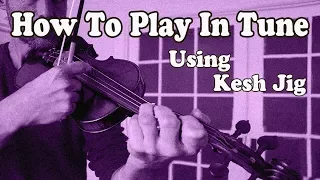 How To Play In Tune Using Kesh Jig