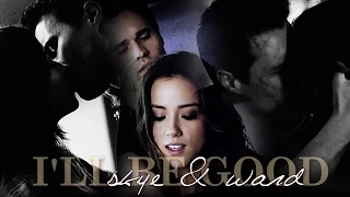 i'll be good | skye & ward