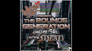Dj Yesii & Dj 3styleB - The Bounce  Generation - Volume 38 - August 2023