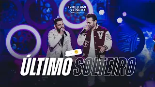 Guilherme e Benuto - Último Solteiro | DVD Deu Rolo de Novo