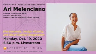 Ari Melenciano Lecture _ UT Architecture + Design 10-19-2020