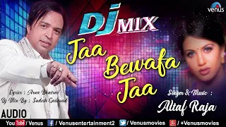 Jaa Bewafa Jaa  | Altaf Raja