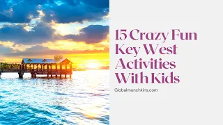 15 Crazy Fun Things to do in Key West with Kids