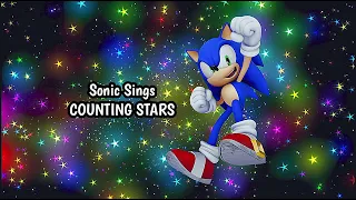 Sonic Sings COUNTING STARS (OneRepublic)