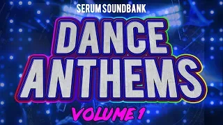 Dance Anthems Vol.1 (SERUM SOUNDBANK)