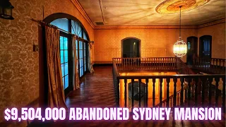 Abandoned Oz - $9,504,000 Abandoned Sydney Mansion With Power!