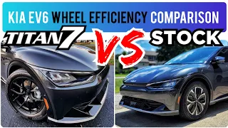 Kia EV6 Wheel Efficiency Comparison - Titan 7 vs Stock
