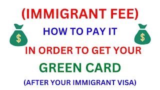 How To Pay Immigrant Fee (Green Card Fee) After Receiving Your Immigrant Visa