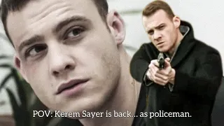 POV: Kerem Sayer is back… as a policeman.