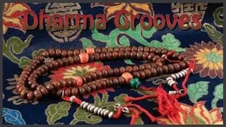 Dharma Grooves: Tibetan Prayer Beads and Mantra