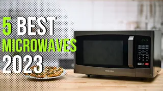 Best Microwave 2023 | Which One Will Rule Your Kitchen?