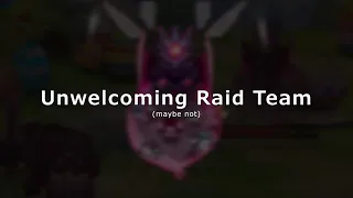 Unwelcoming Raid Team