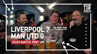 Liverpool 7 Manchester United 0 | Post-Match Pint