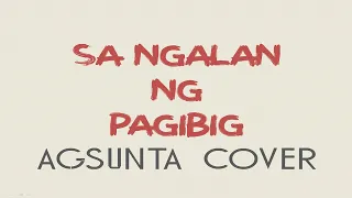 Sa Ngalan ng Pag-ibig - Agsunta Cover (Lyrics)