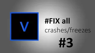 How to fix crash/freeze problems with Vegas Pro | #3
