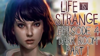 Life Is Strange - Episode 4: "Dark Room" - Let's Play - Part 1 - "Custom Intro Music" | DanQ8000