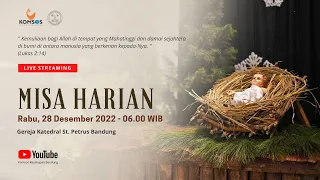 MISA HARIAN | Rabu, 28 Desember 2022 - 06.00 WIB | Gereja Katedral St. Petrus Bandung