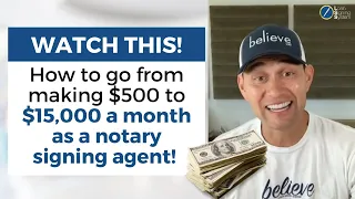 How to go From Making $500 to $15,000 a Month as a Notary Public Loan Signing Agent!