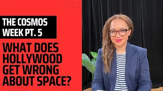 What Does Hollywood Get Wrong About Space? | The Cosmos Week Part 5 | The Agenda in the Summer