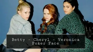 Betty-Cheryl-Veronica/Poker Face/By me