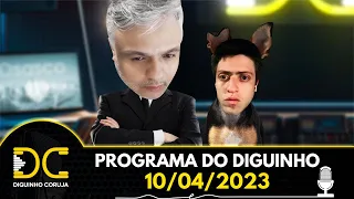 Programa do Diguinho - 10/04/2023