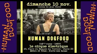 HUMAN DOGFOOD  Live Paris Le cirque Electrique 10 11 2019