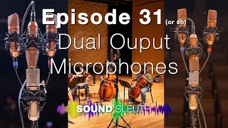 Episode-31 (Or so...) Dual Output Mics