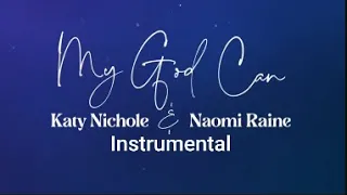 Katy Nicole - My God Can (feat. Naomi Raine) - Instrumental Cover with Lyrics