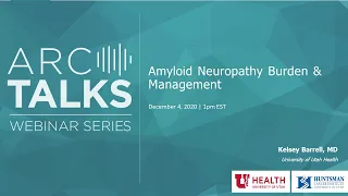 ARC Talks: Amyloid Neuropathy Burden and Management