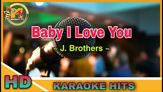 Baby I Love You - J. Brothers | Karaoke Version