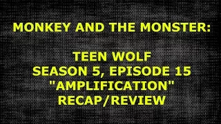 Teen Wolf Season 5, Episode 15 Recap/Review *SPOILERS*