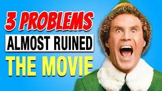 3 Problems that Almost Ruined Elf