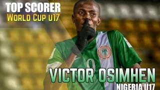 Victor Osimhen ● Wonderkid ● Top Scorer World Cup U17 | Goal Compilation