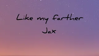 Jax-Like my father |The Top Lyrics|