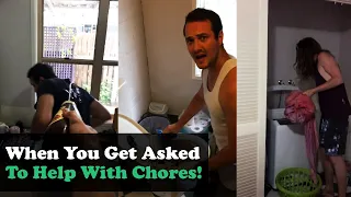 When You Get Asked To Help With Chores!